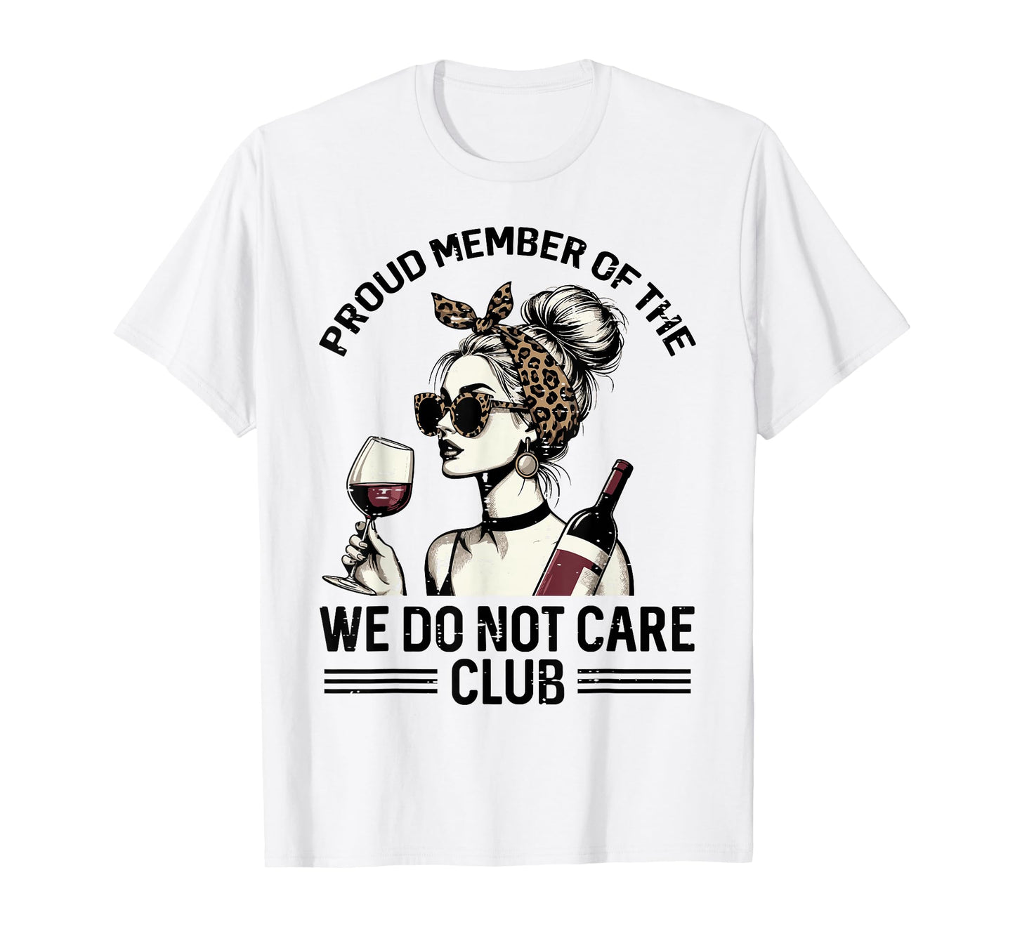 Proud Member of We Do Not Care Club Funny Saying WDNC Women T-Shirt