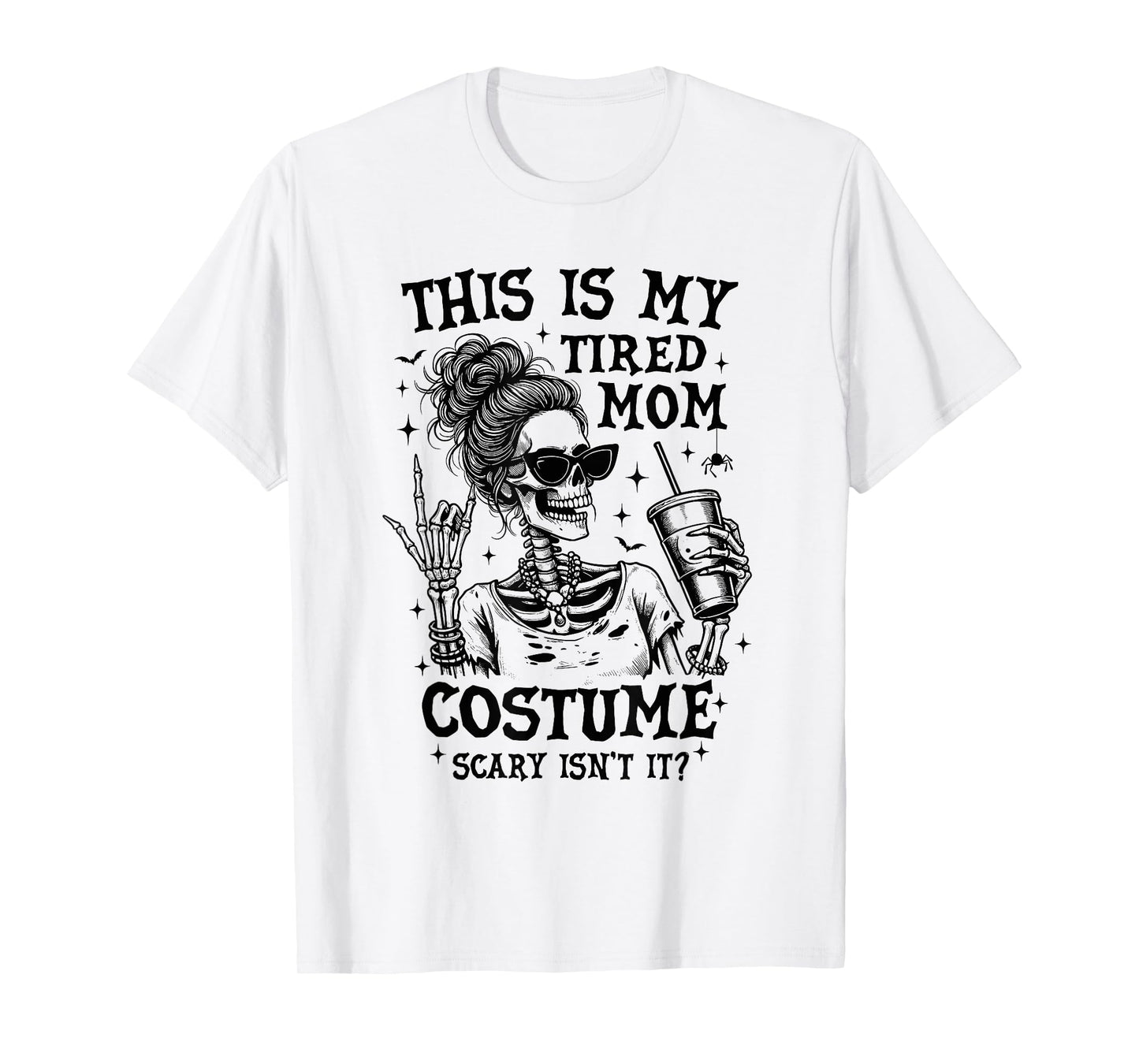 This is My Tired Mom Costume Funny Easy Halloween Skeleton T-Shirt