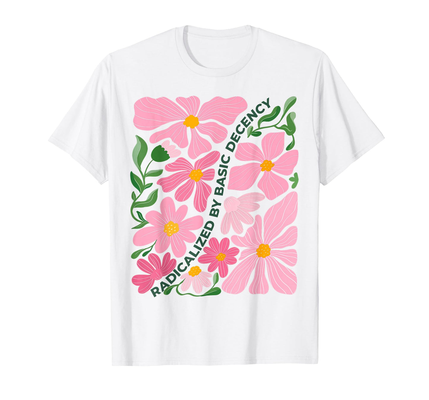 Funny Radicalized By Basic Decency Tee Vintage Floral Womens T-Shirt