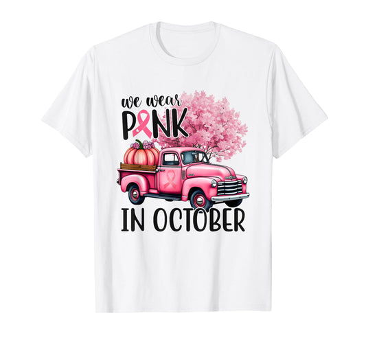 In October We Wear Pink Truck Breast Cancer Shirts for Women T-Shirt
