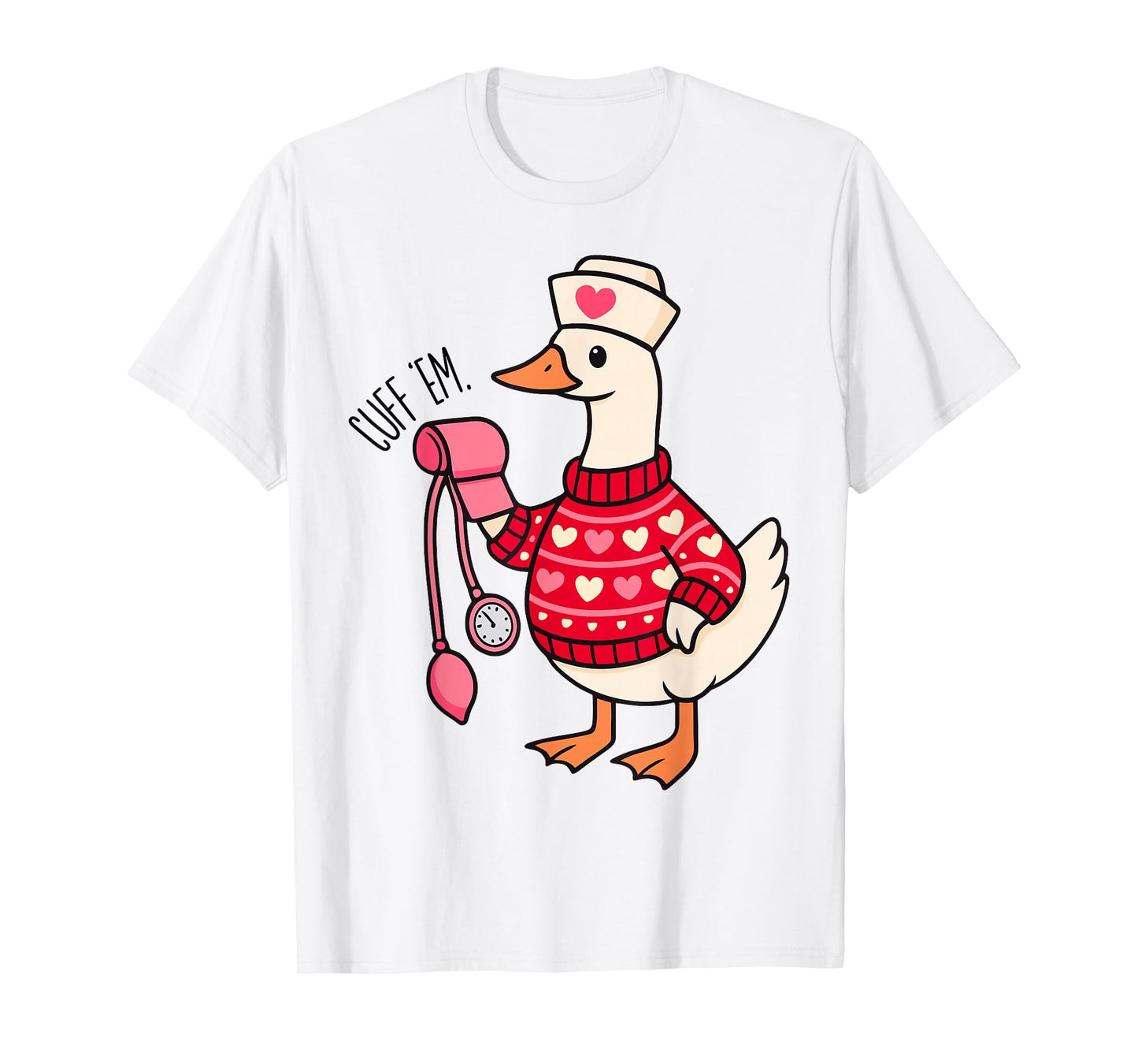 Funny Cuff 'Em Goose Nurse Goose ER Nurse Valentines Day T-Shirt