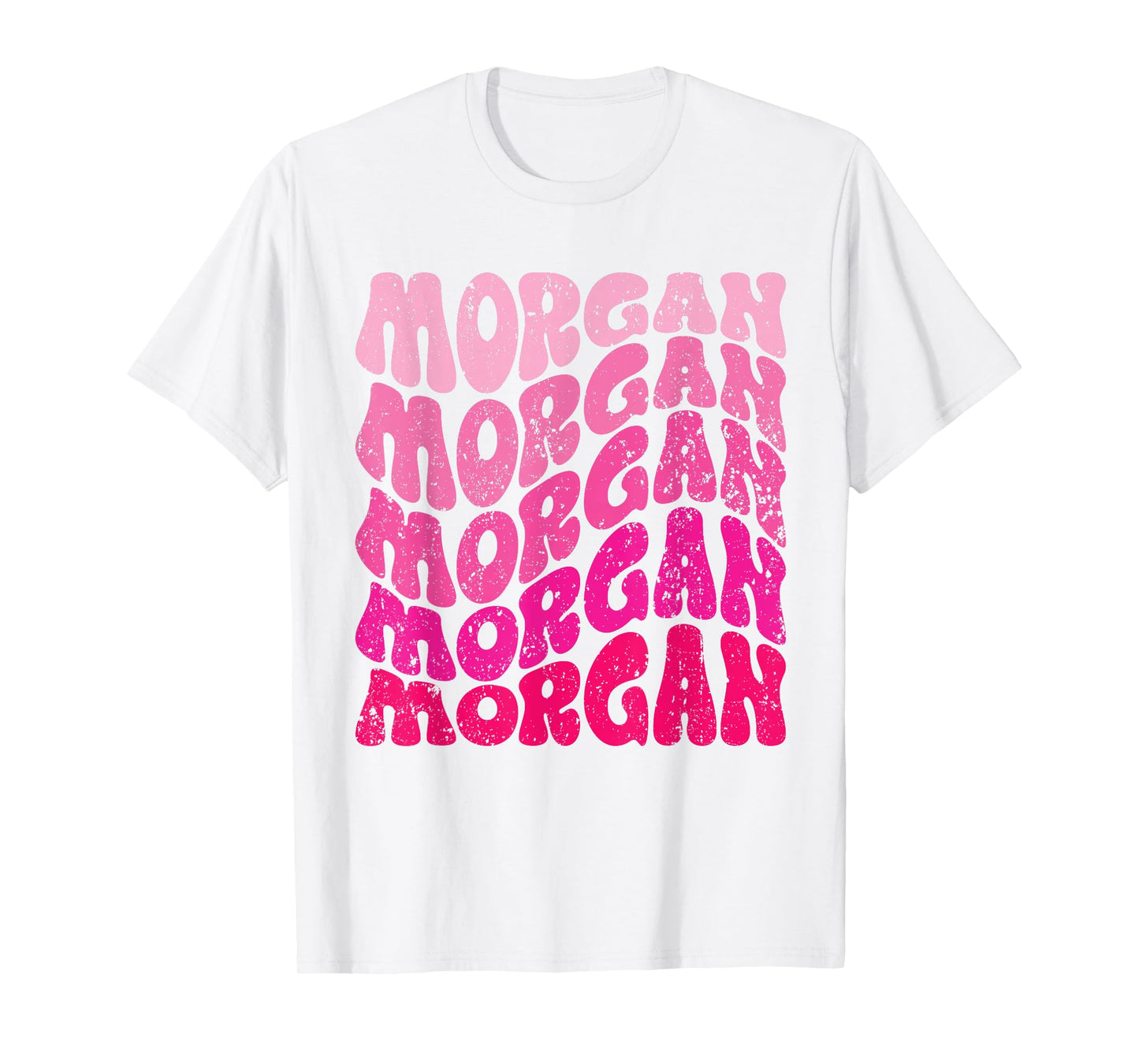 Morgan First Name I Love Morgan Groovy T-Shirt