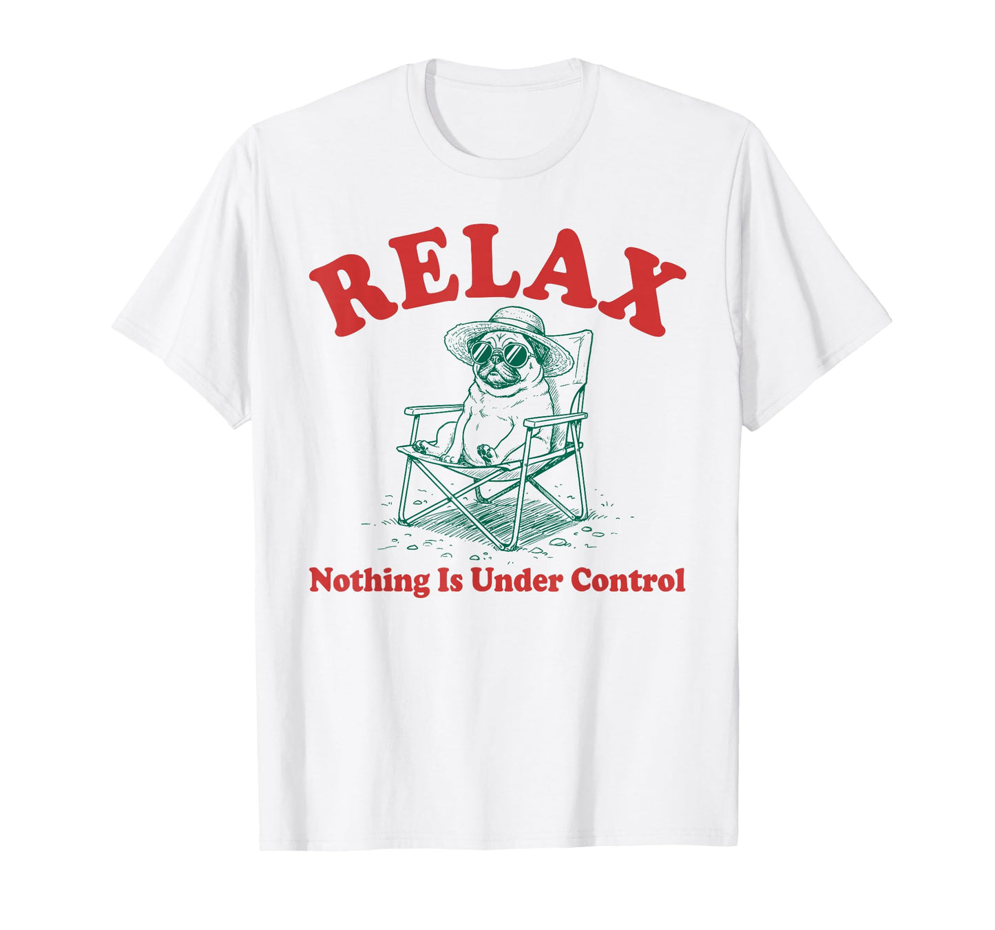 Relax Nothing is Under Control Vintage Funny Chill Pug Lover T-Shirt