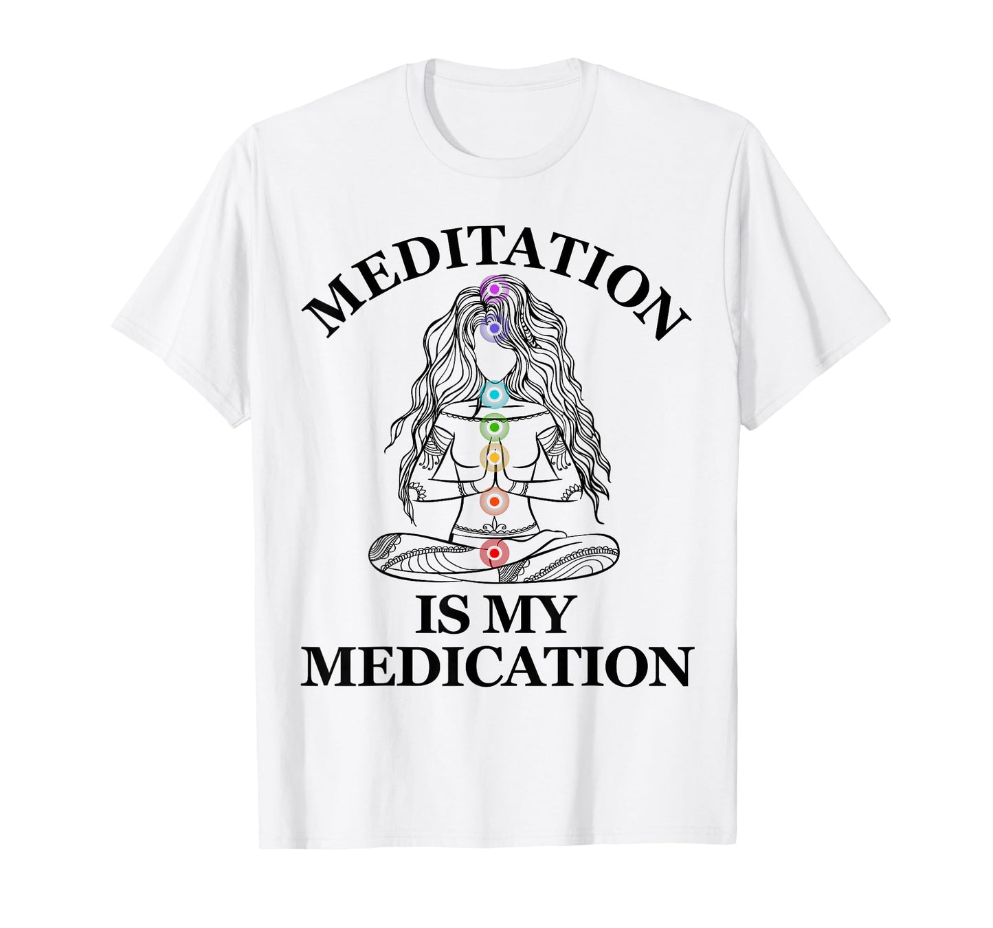 Meditation is my Medication Kundalini Yoga Chakra Spiritual T-Shirt