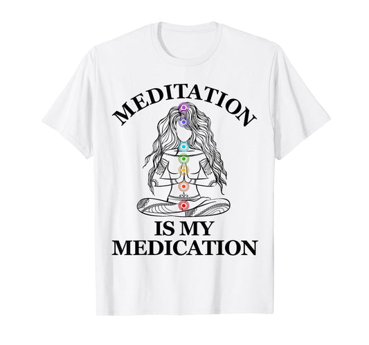 Meditation is my Medication Kundalini Yoga Chakra Spiritual T-Shirt