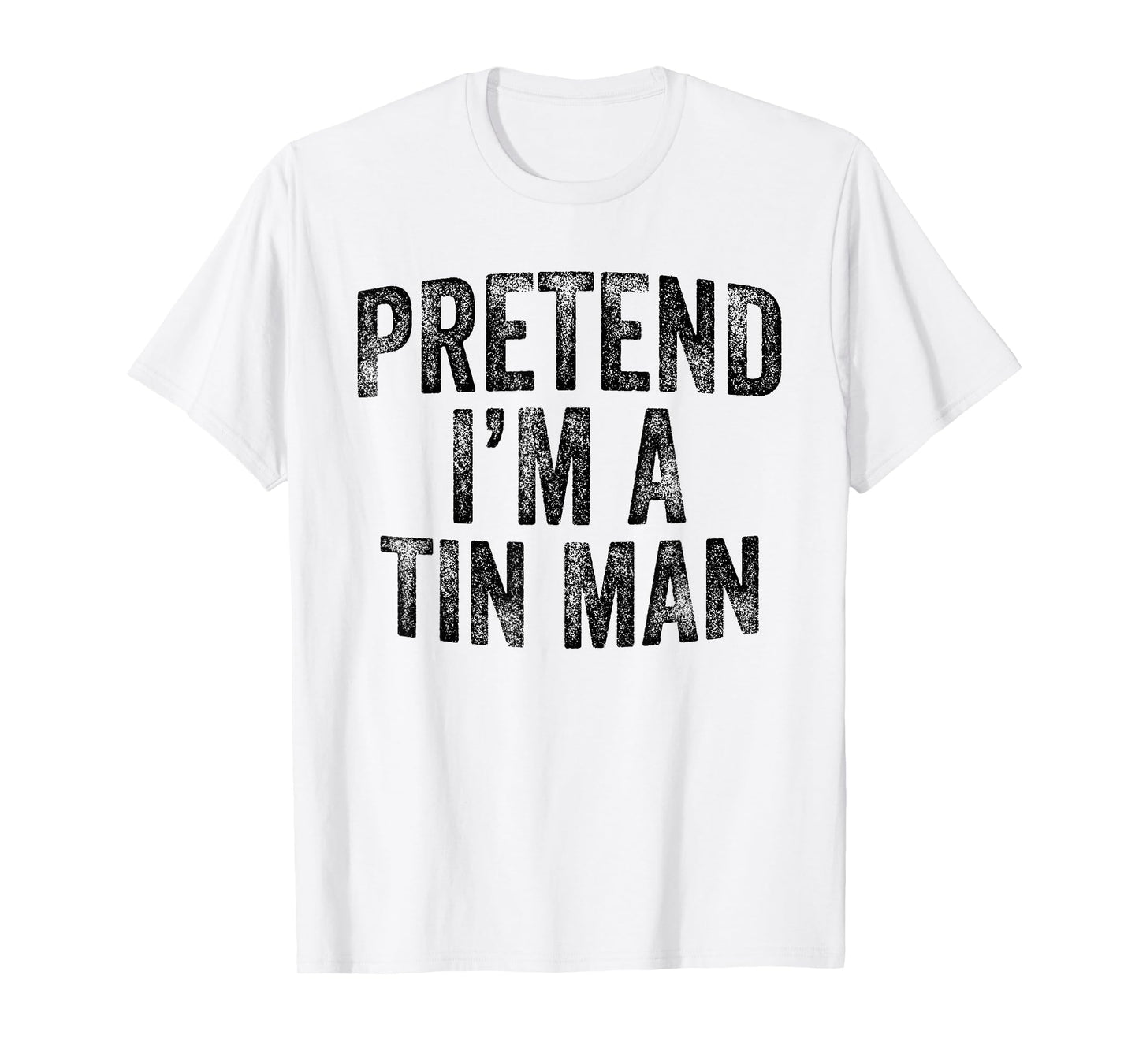 Pretend I'm A Tin Man Family Lazy Halloween Party Costume T-Shirt