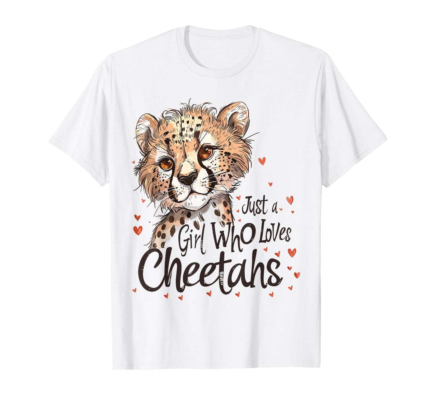 Cute Cheetahs Lovers Gift Just A Girl Who Loves Cheetahs T-Shirt