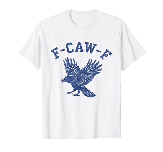 Funny F-CAW-F Crow T-Shirt