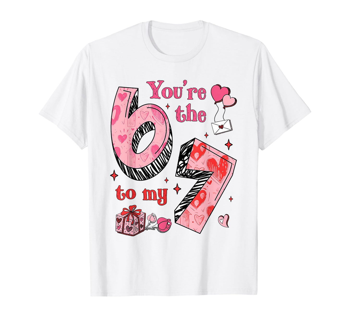 You're The Six to My Seven 67 Funny Valentines Day Couples T-Shirt