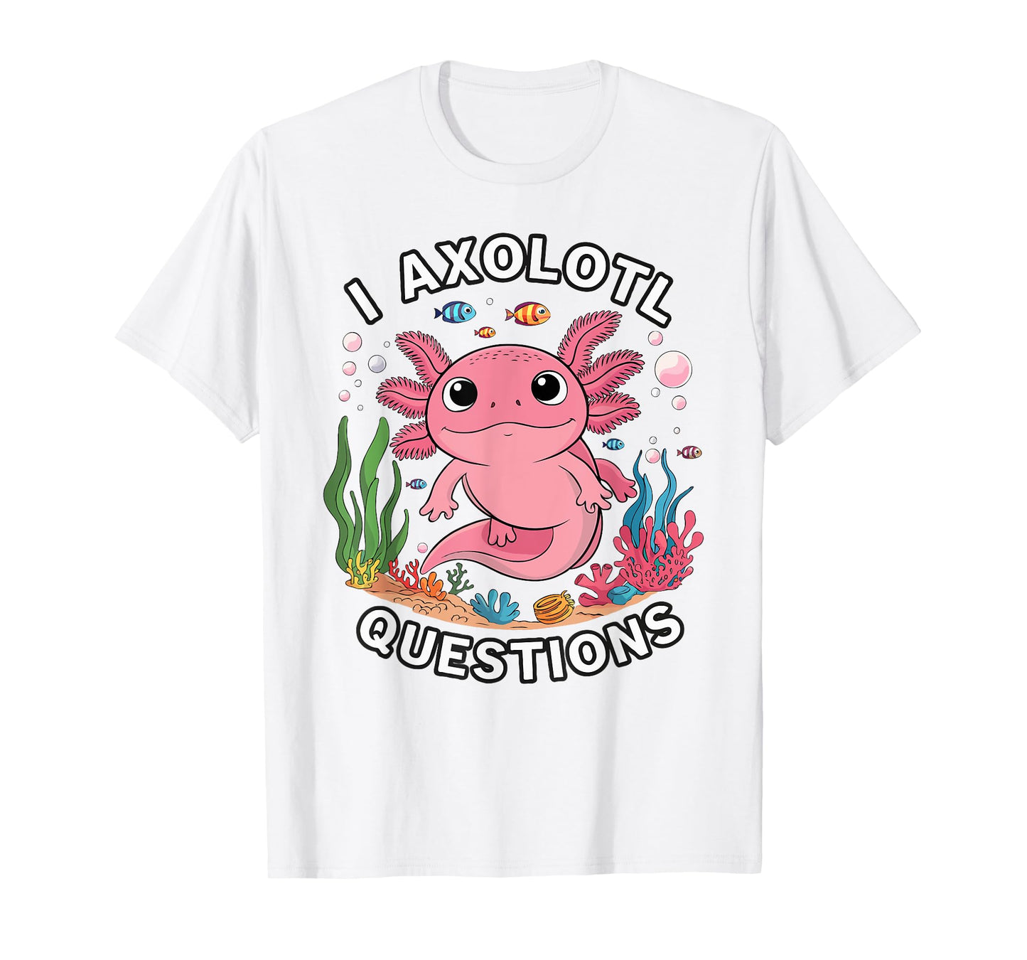 Funny Axolotl Questions Kawaii Axolotl Toddler Kids Girls T-Shirt