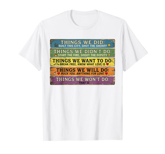 Things We Did Didn't Want Will Won't Shirt Vintage Retro T-Shirt