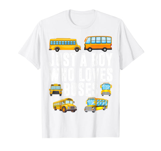Kids Toddler Just A Boy Who Loves Buses Boys Men School Bus T-Shirt