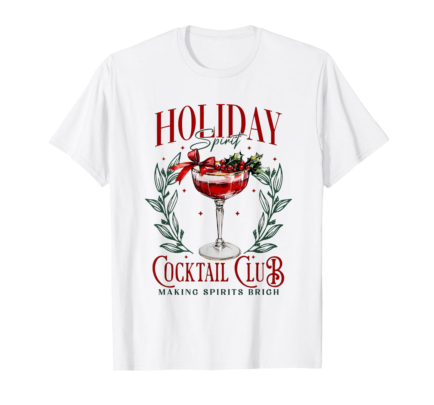 Holiday Spirit Cocktail Club Making Sprits Brights Christmas T-Shirt