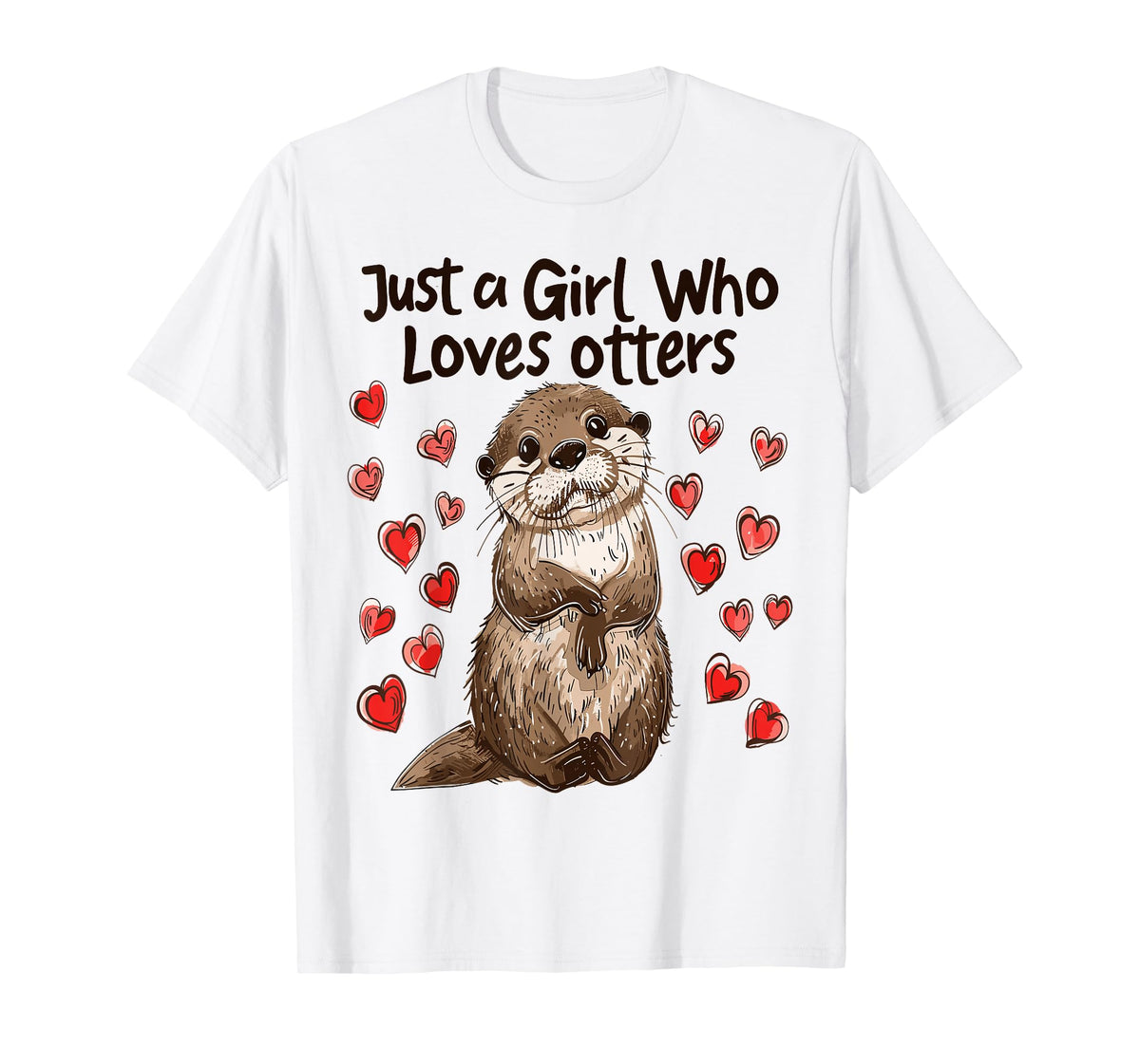 Funny Otter Lovers Womens Gift Just A Girl Who Loves Otters T-Shirt