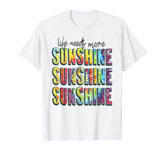 Summer Positivity Life Need More Sunshine Men Women Kids T-Shirt