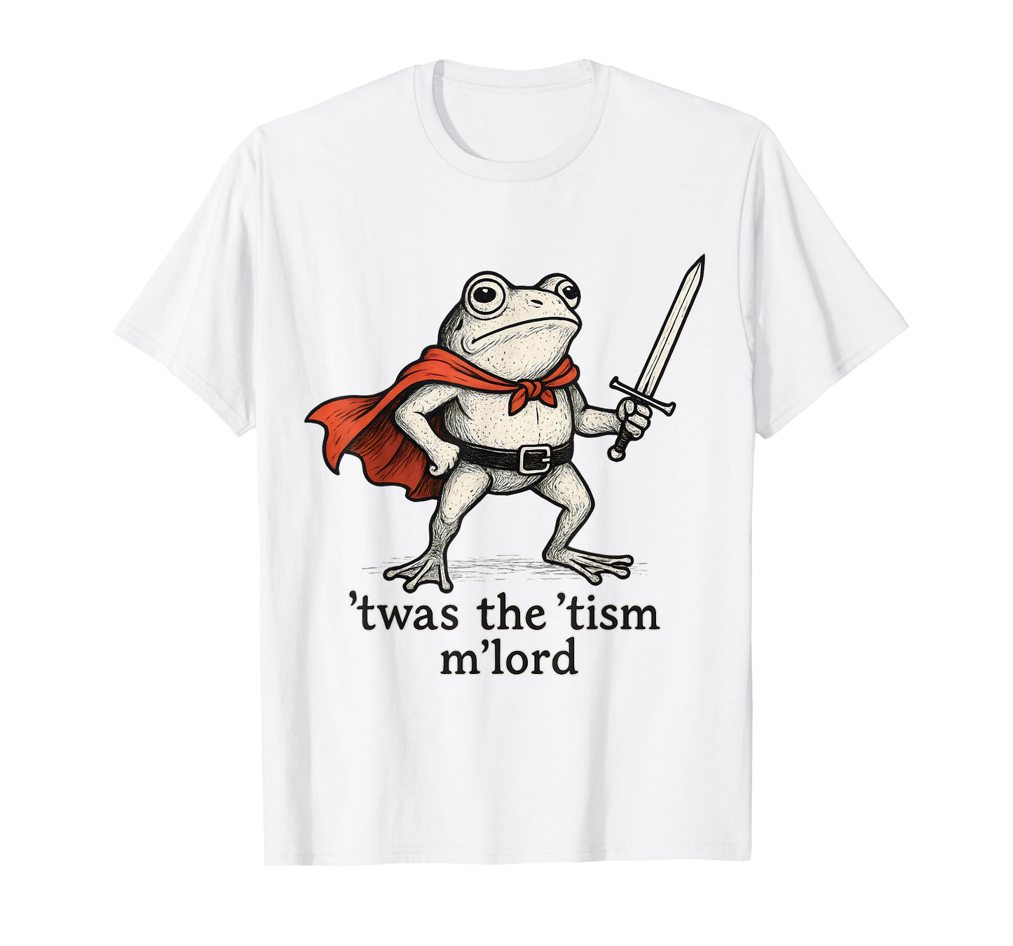 TWAS The Tism M Lord Funny Meme History T-Shirt
