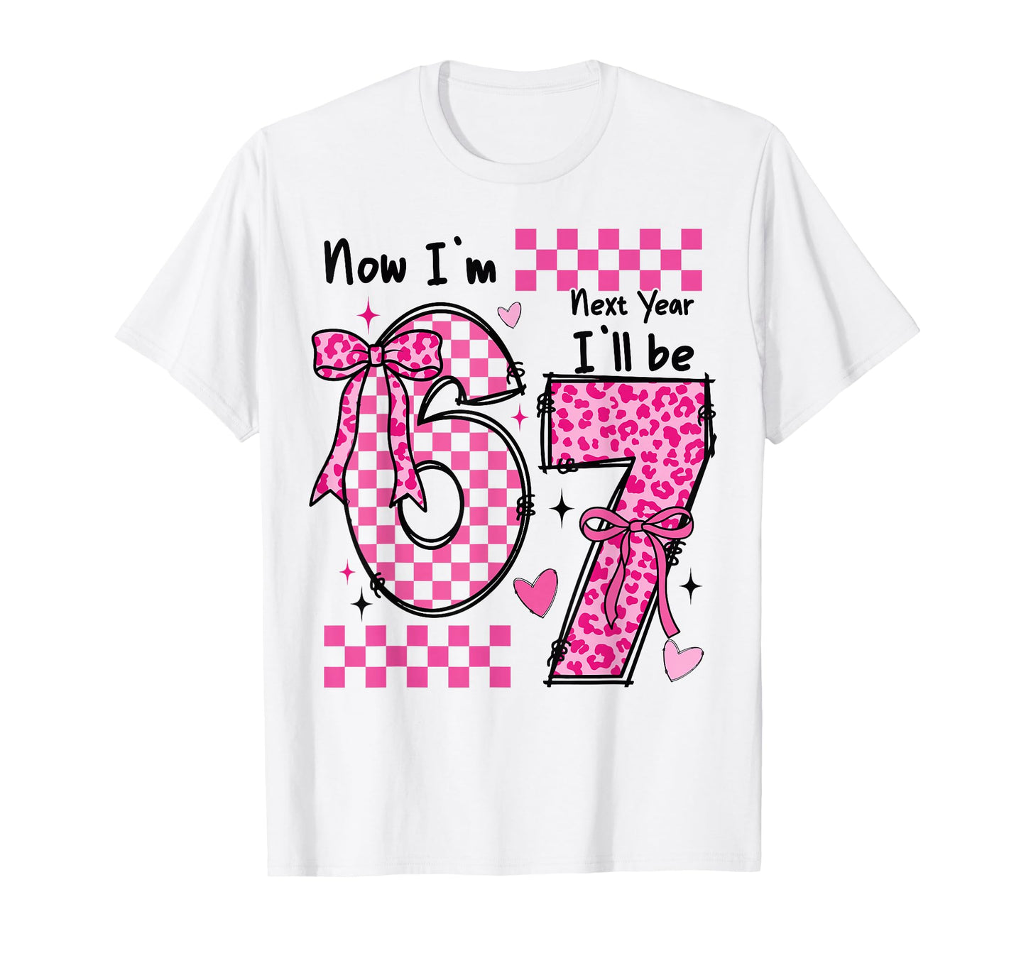 6th Birthday Girl Outfit Im 6 Year Old Birthday Next Be 7 T-Shirt
