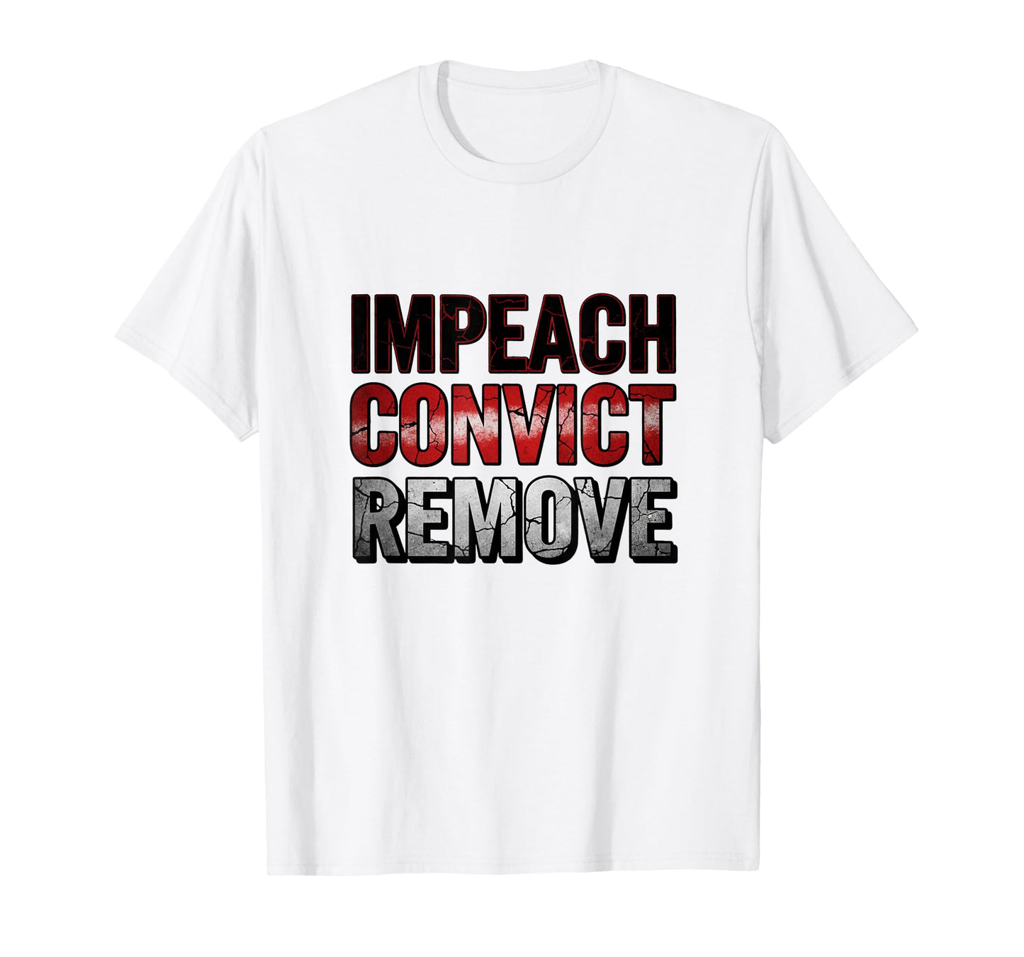Impeach Convict Remove T-Shirt