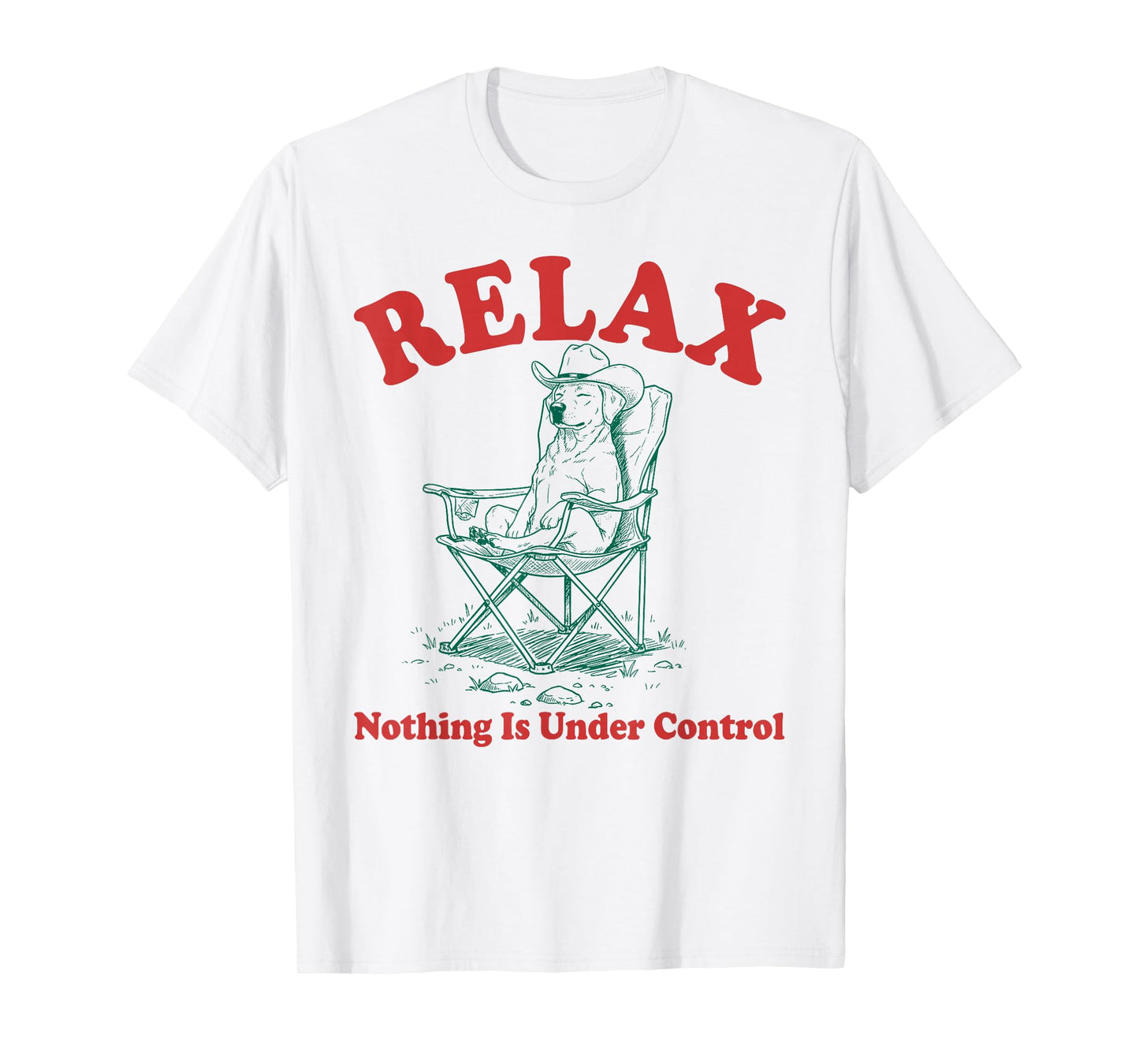 Relax Nothing is Under Control Funny Chill Labrador Dog Mom T-Shirt