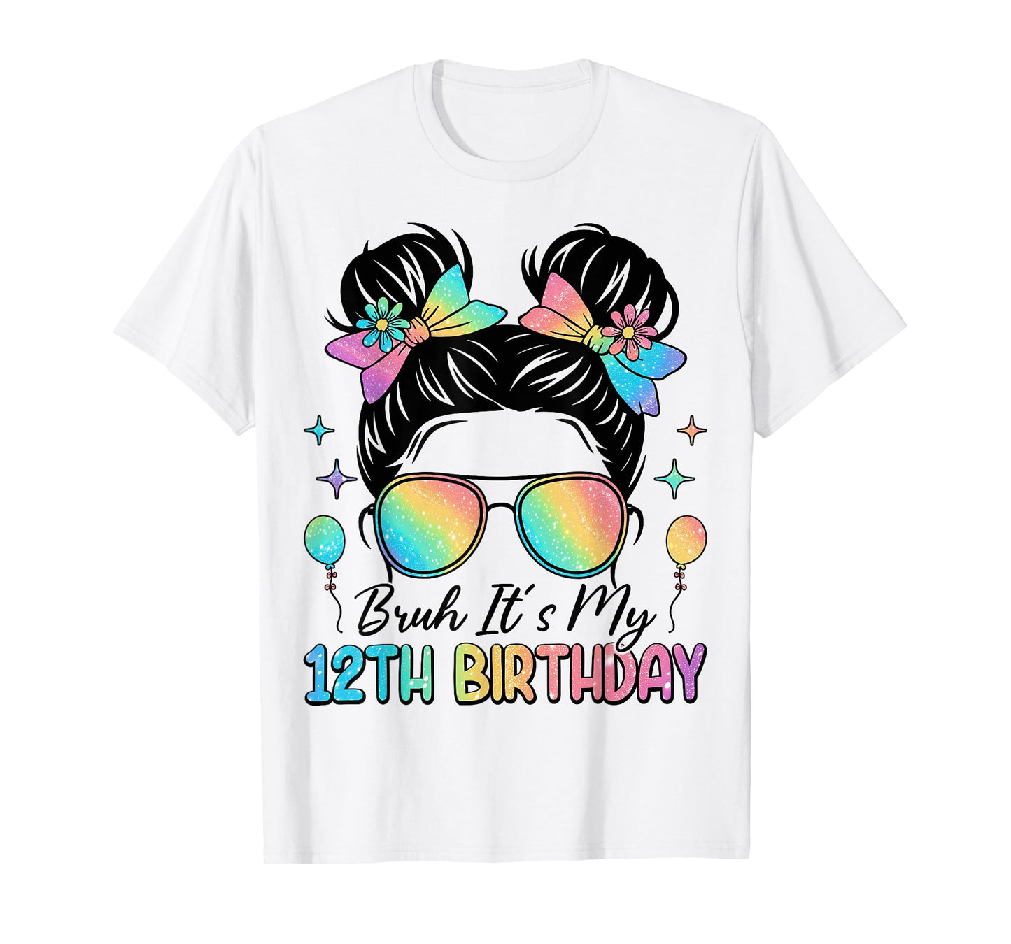 Bruh It's My 12th Birthday 12 Year Old 12th Birthday Girl T-Shirt
