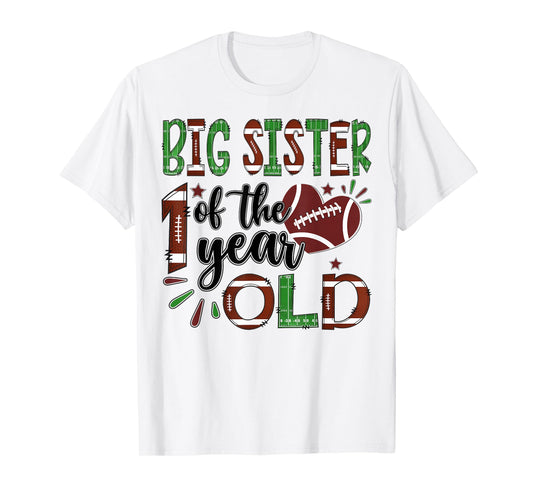 Big Sister Of The 1 Year Old Football 1St Year Down Birthday T-Shirt