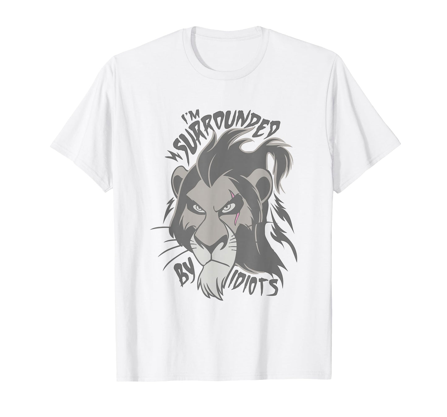 Disney The Lion King Scar I'm Surrounded By Idiots T-Shirt