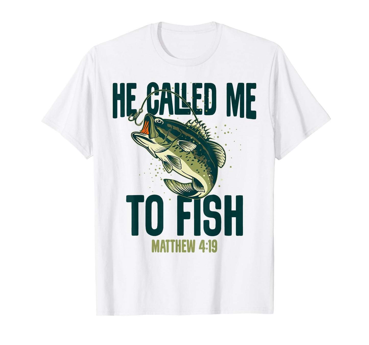 He Called Me to Fish, Matthew 4:19, Fishing Lover Men Women T-Shirt