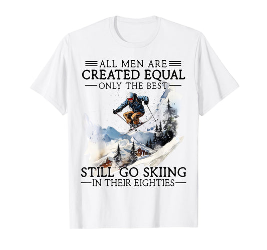 Best Men Still Go Skiing in Their Eighties Gifts for Skiers T-Shirt