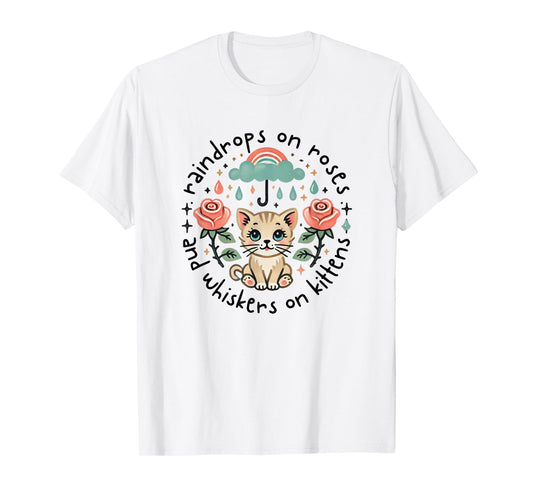 Raindrops on Roses Kittens Theatre Sound Of Music Musical T-Shirt