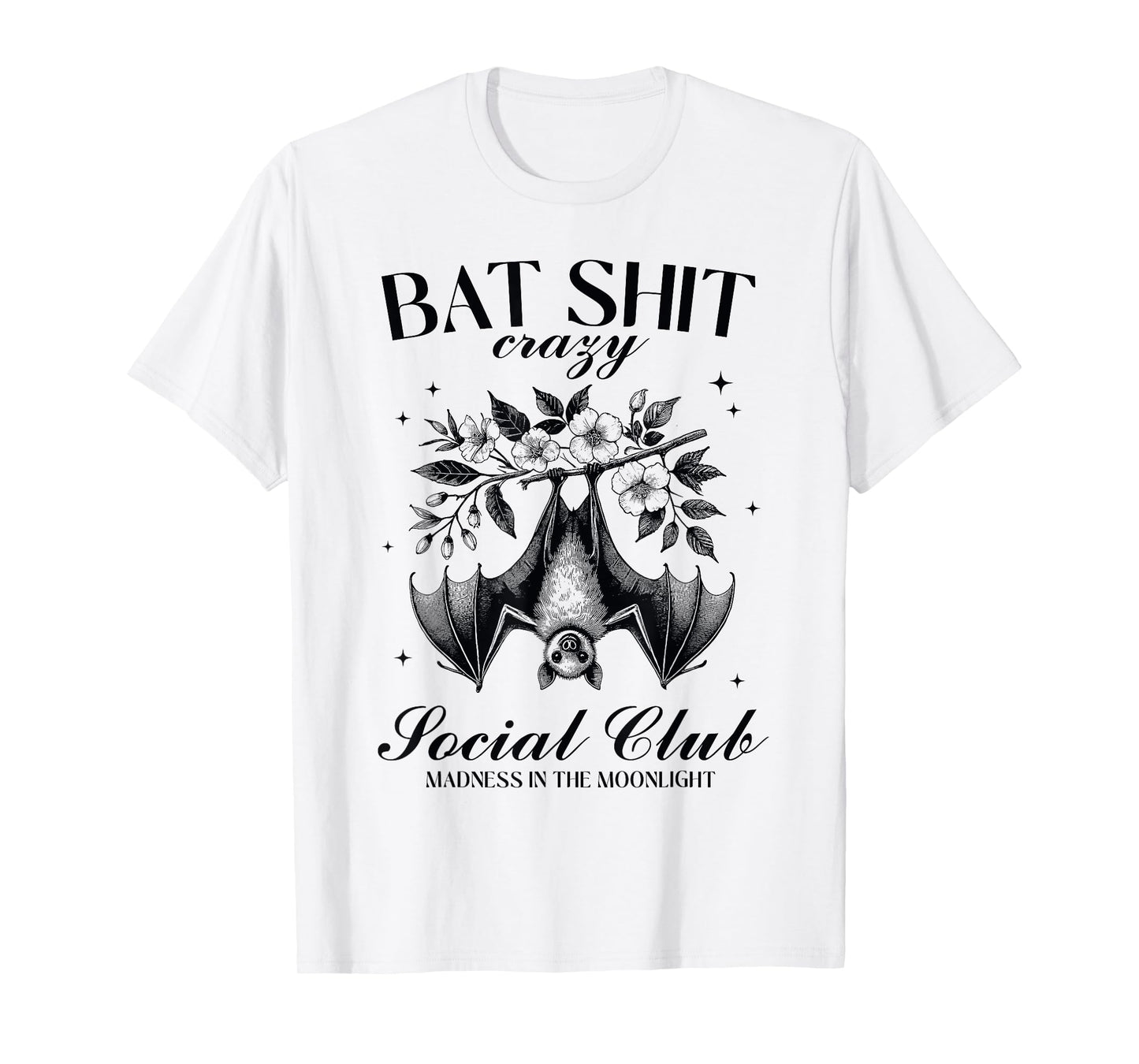 Bat Shit Crazy Social Club Madness In The Moonlight T-Shirt