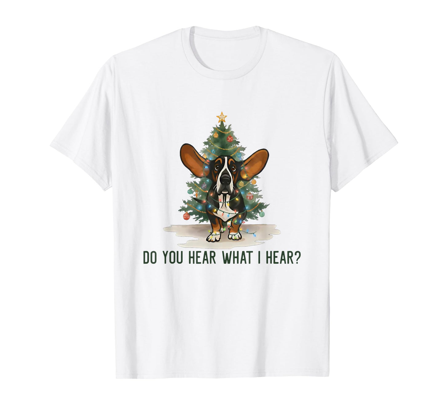 Do You Hear What I Hear Funny Basset Hound Dog T-Shirt
