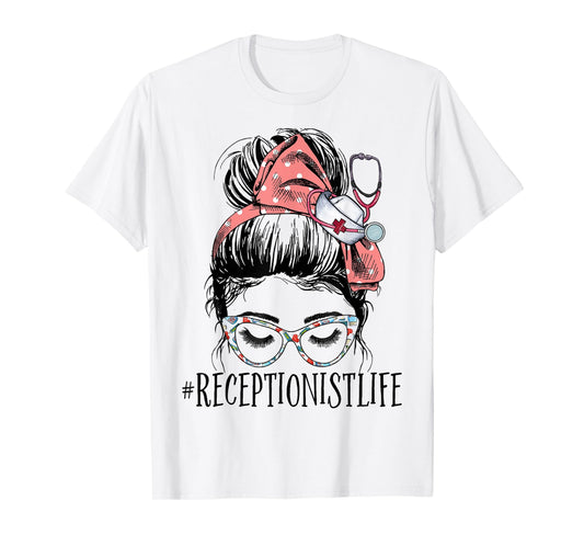 Messy Bun Receptionist Life Healthcare Worker Women Nurse T-Shirt