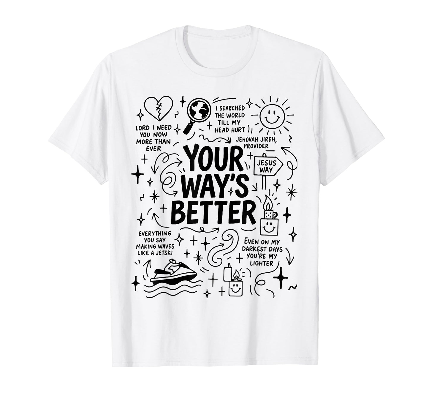 Your Way is Better Proverbs 16:9 Faith Apparel T-Shirt