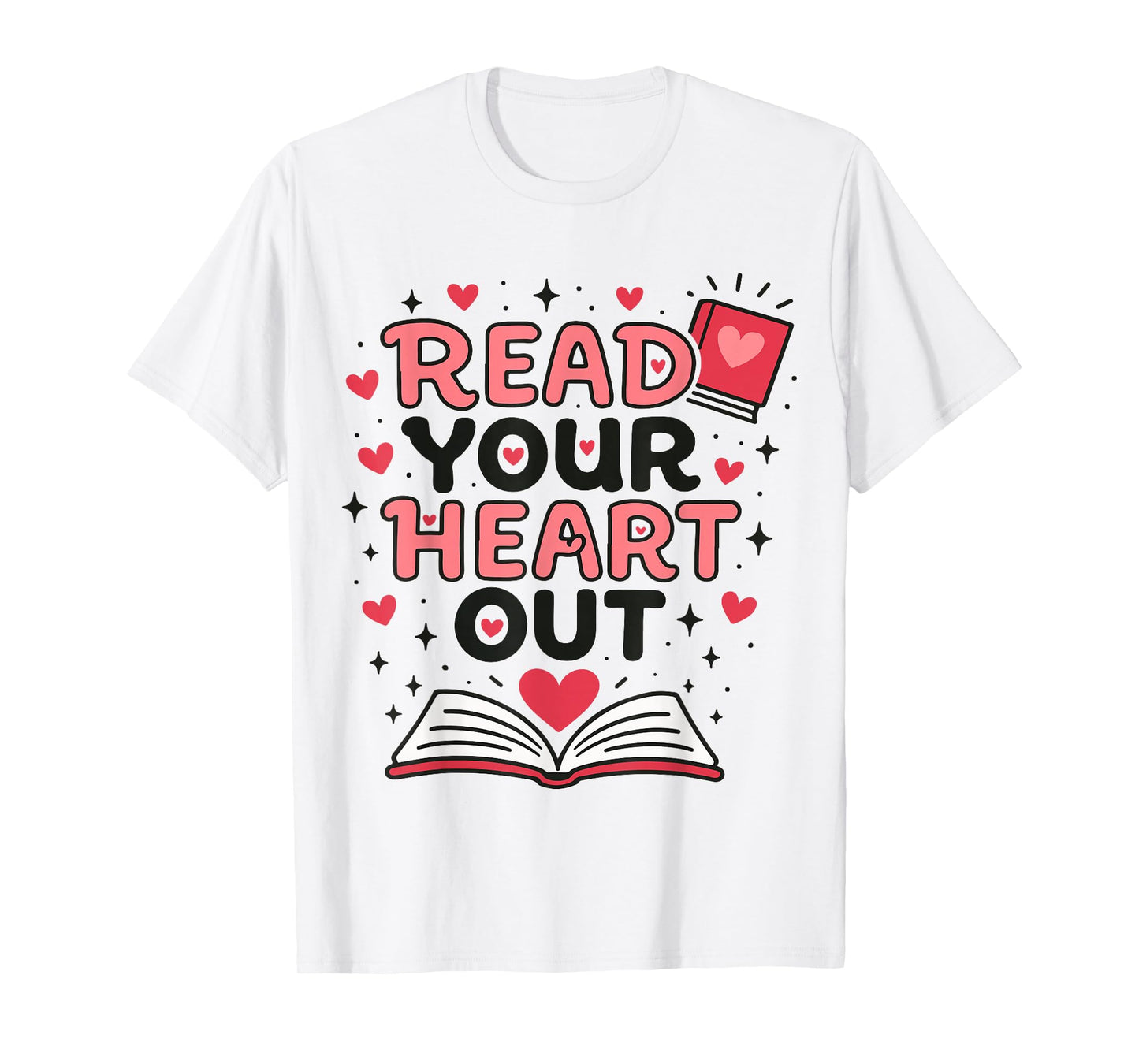 Read Your Heart Out Love Book Valentine Teacher Bookworm T-Shirt