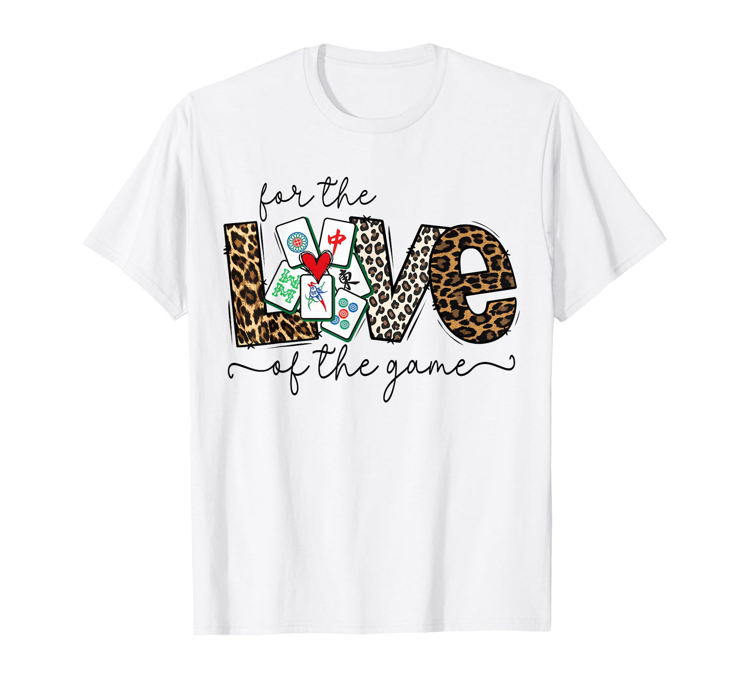 Love for The Game Mahjong Love Playing Chinese Game Funny T-Shirt