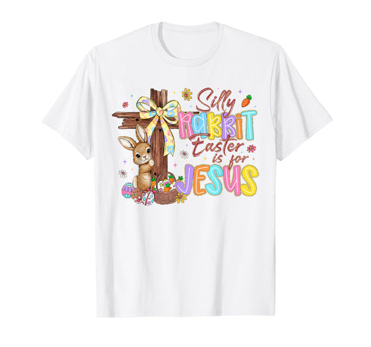 Silly Rabbit Easter is for Jesus Kids Girls Women Boys Girls T-Shirt