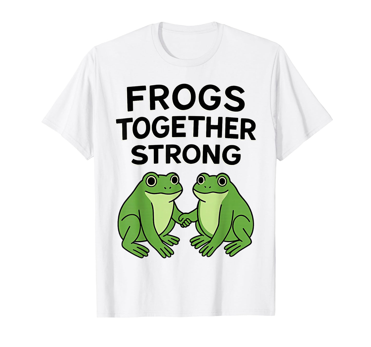 Frogs Together Strong Funny T-Shirt