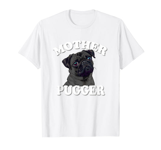 Funny Mens & Womens Mother Pugger Black Pug Lover T-Shirt