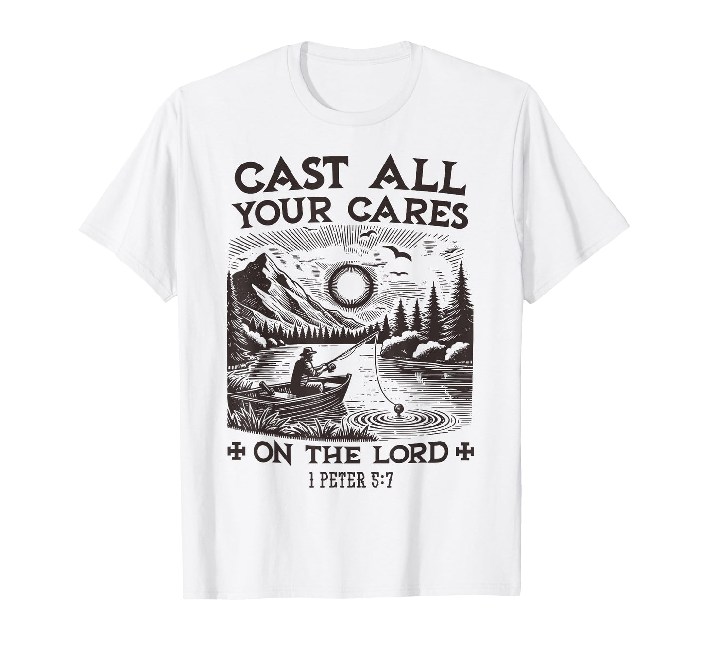 Cast All Your Cares On The Lord T-Shirt