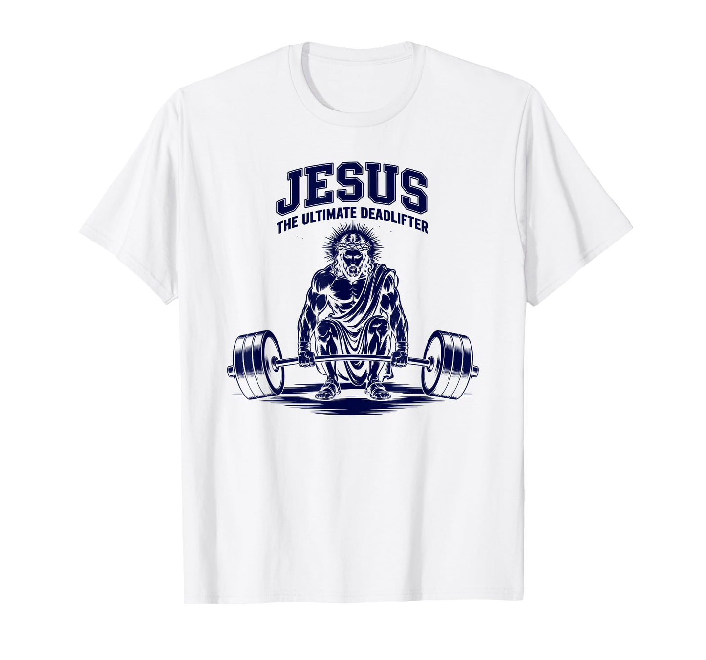Jesus The Ultimate Deadlifter T-Shirt