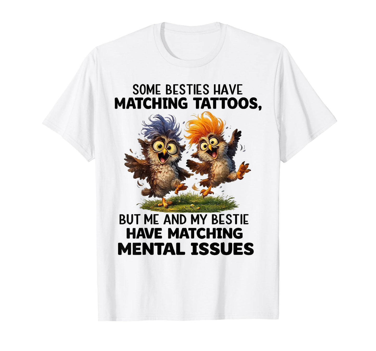 Besties Matching Mental Issues Funny Best Friend Owl T-Shirt