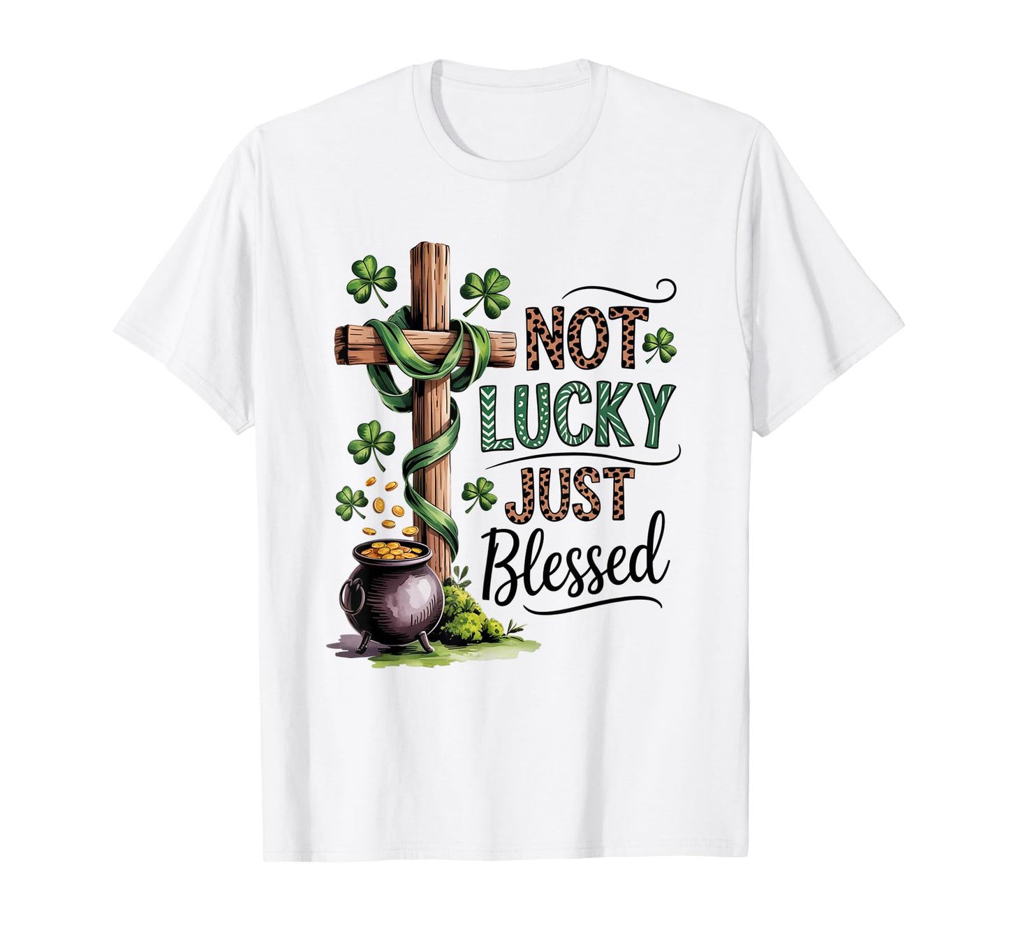 Bleached Shamrock Not Lucky Just Blessed St. Patrick's Day T-Shirt
