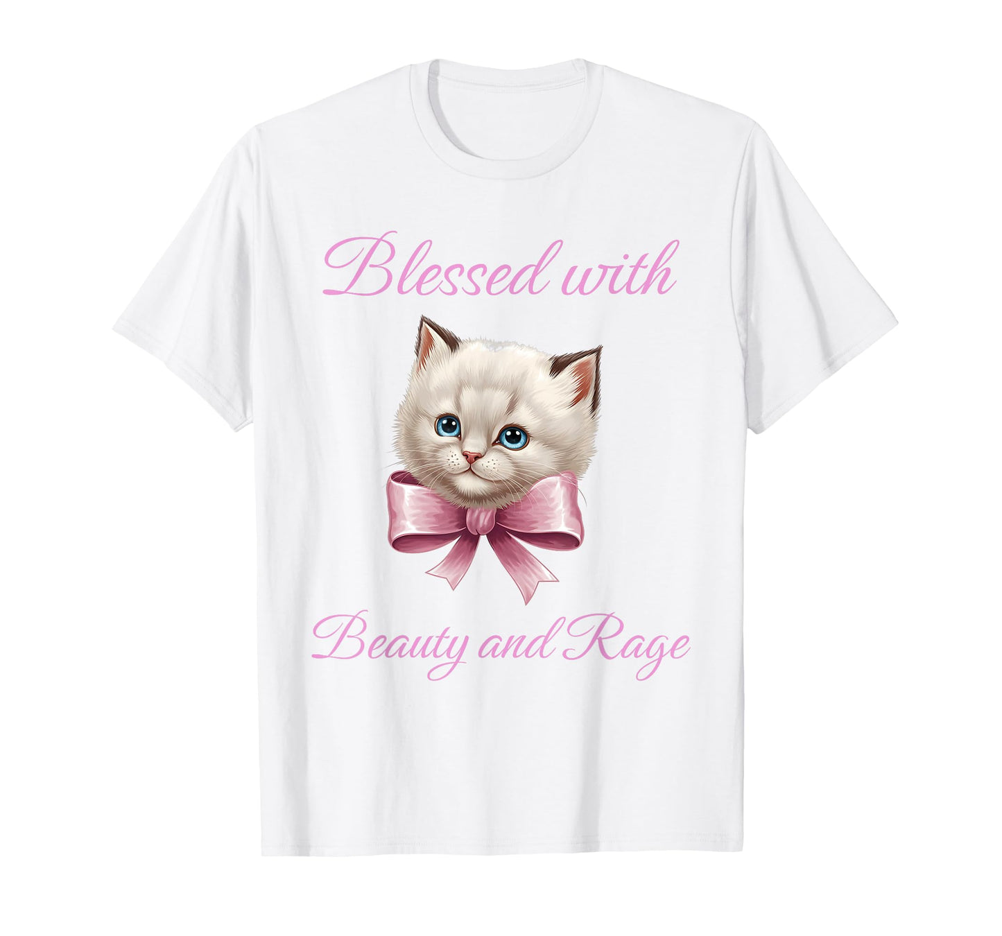 Blessed With Beauty and Rage - Funny Cute Cat Feminist Quote T-Shirt for Men Women