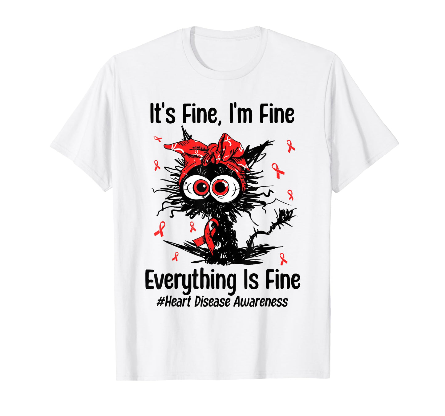 Motivational Cat Heart Health Heart Disease Awareness CHD T-Shirt