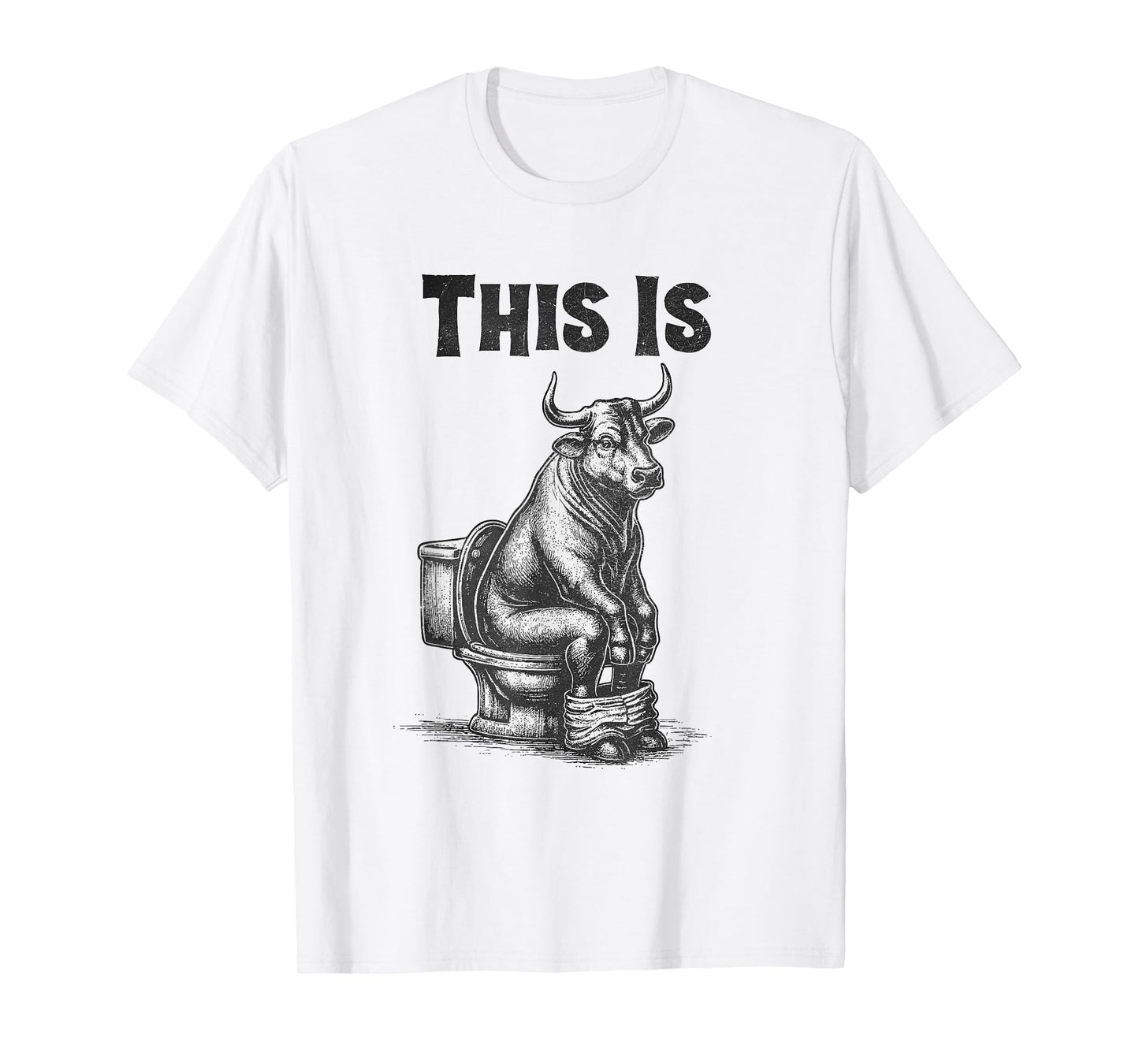 This is BullSheet Funny Cow Toilet Humor Jokes Men Women T-Shirt