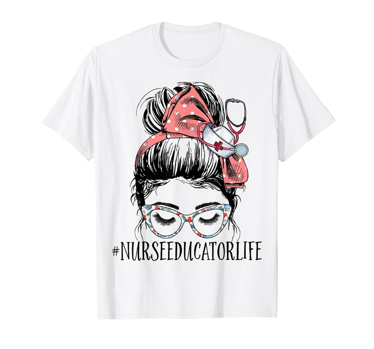Nurse Educator Life Messy Bun CNE Nursing School Instructor T-Shirt