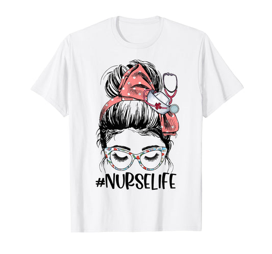 Messy Bun Nurse Life Stethoscope Womens Funny Nursing T-Shirt