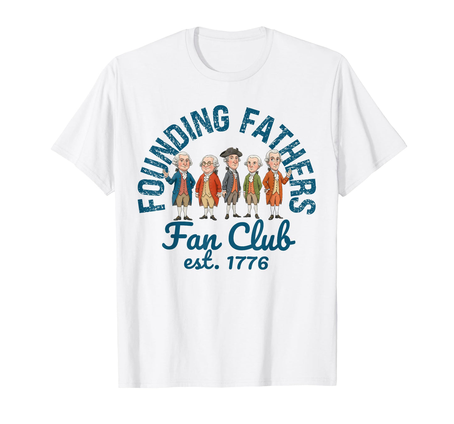 Founding Fathers Fan Club Funny History Teacher T-Shirt