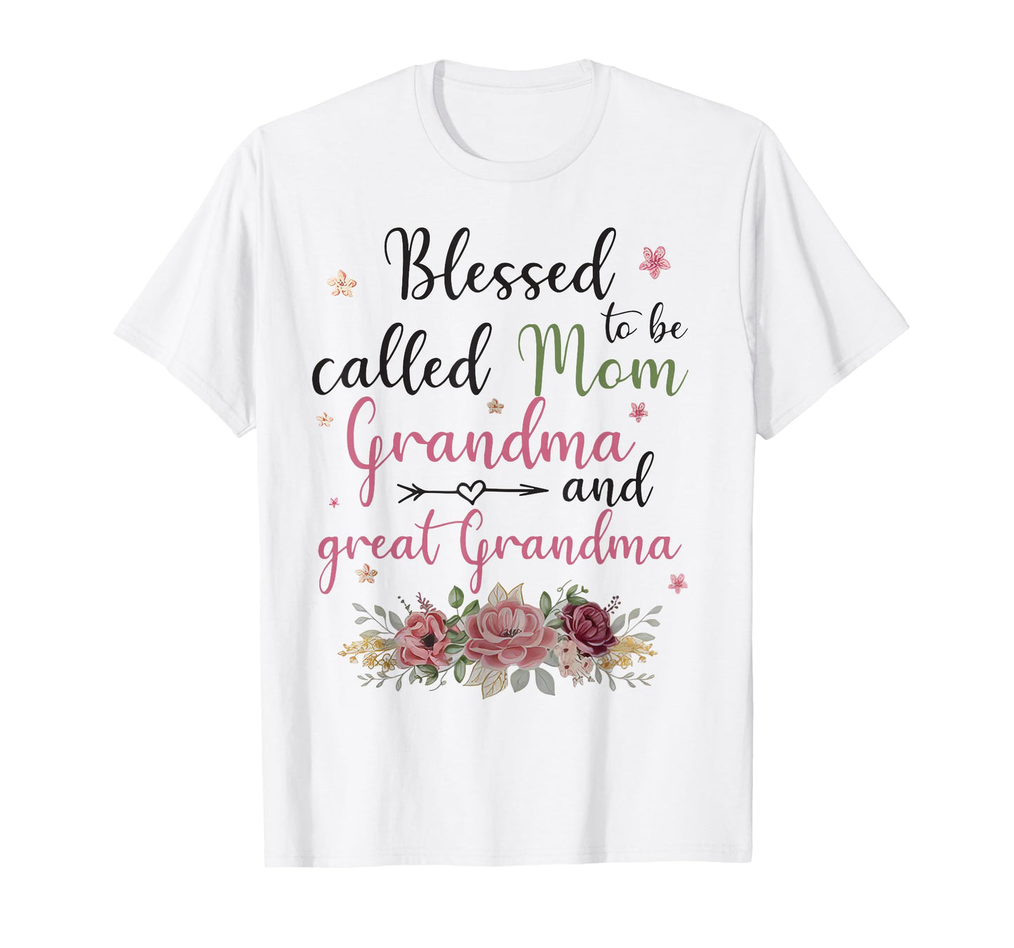Blessed To Be Called Mom Grandma and Great Grandma T-Shirt