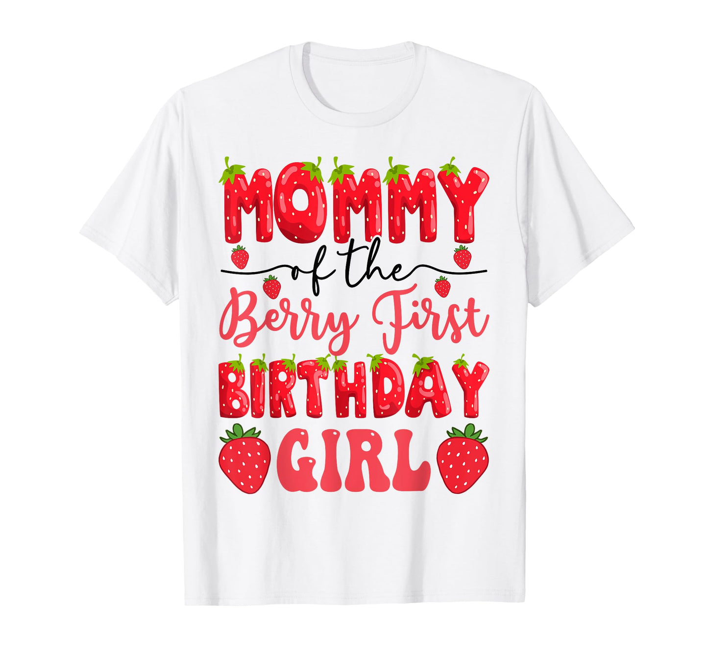 Mommy Of The Berry First Birthday Girl Strawberry Lover T-Shirt